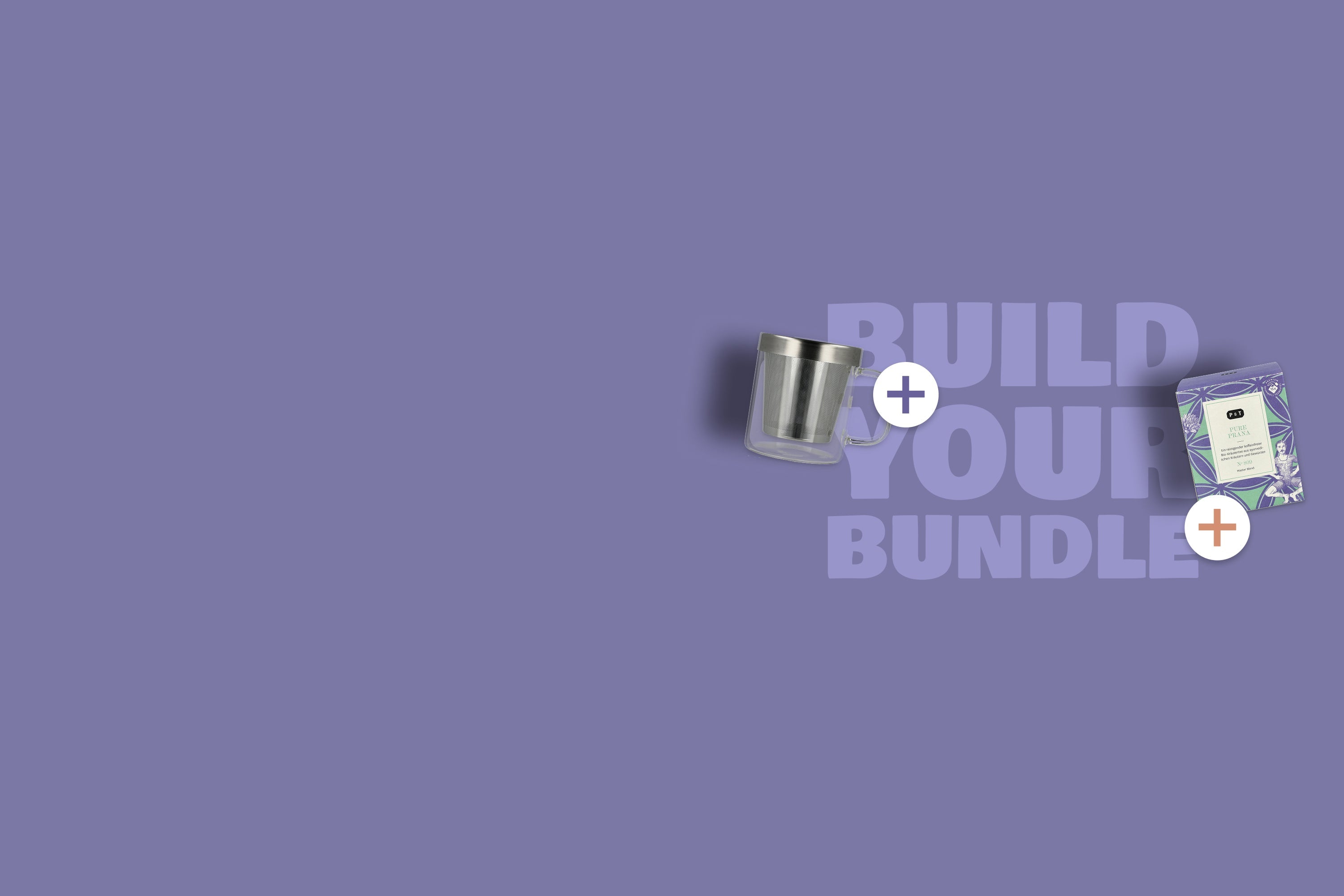 Lila Hintergrund mit dem Schriftzug ‚Build Your Bundle‘, daneben ein Glasbecher mit Metallsieb und eine kleine Teebox, jeweils mit Pluszeichen