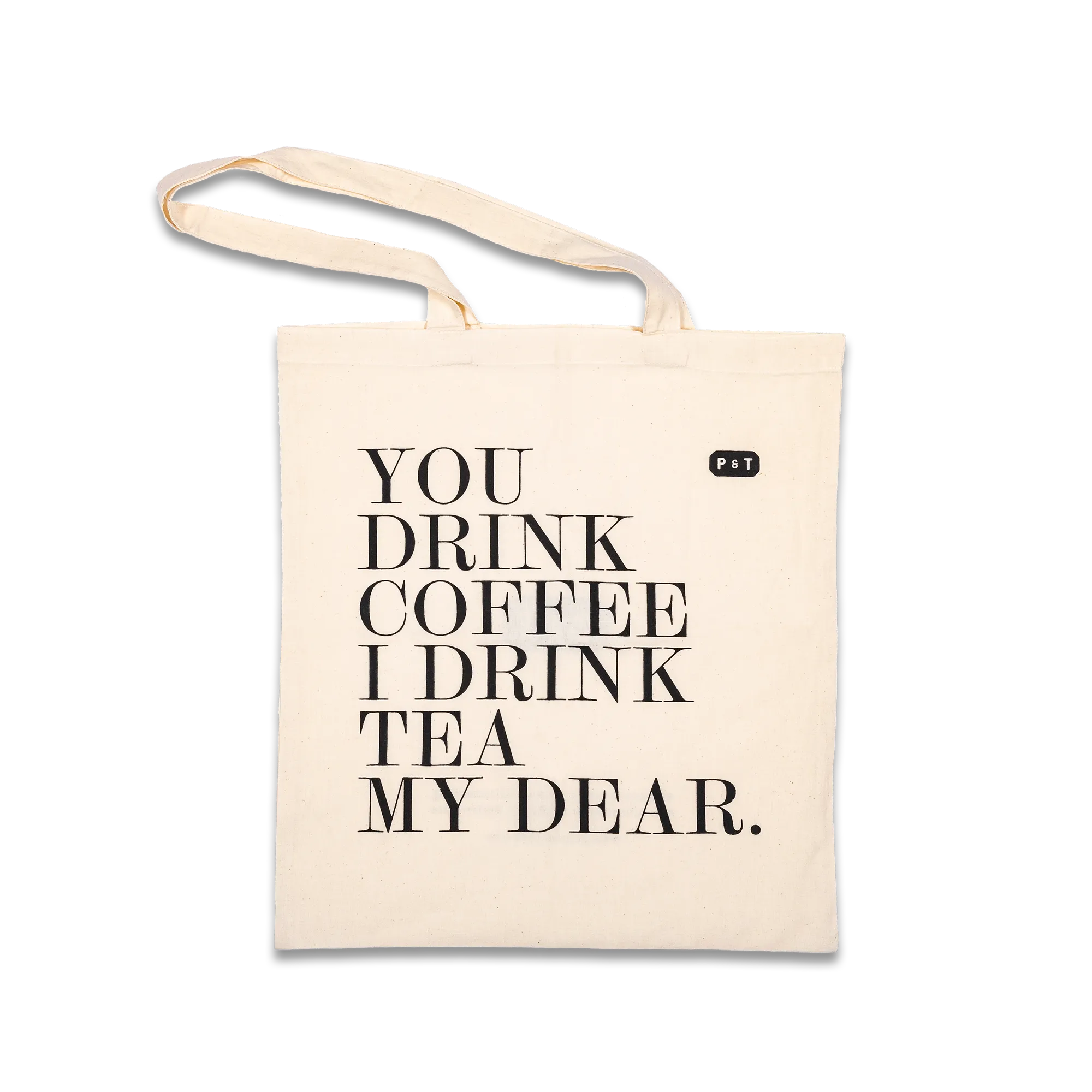 Beige Baumwolltasche mit schwarzem Aufdruck 'YOU DRINK COFFEE I DRINK TEA MY DEAR.'